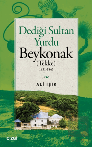 Dediği Sultan Yurdu Beykonak (Tekke) 1831-1845