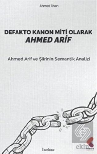 Defakto Kanon Miti Olarak Ahmed Arif