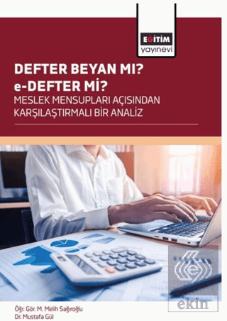 Defter Beyan Mı? e-Defter Mi? Meslek Mensupları Açısından Karşılaştırm
