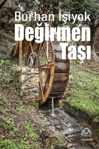 Değirmen Taşı Burhan İşiyok Kekeme Yayınları Satın Al - ekinkitap.com