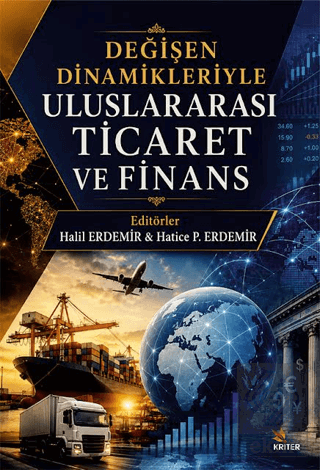 Değişen Dinamikleriyle Uluslararası Ticaret ve Finans Halil Erdemir Kr