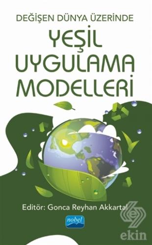 Değişen Dünya Üzerinde Yeşil Uygulama Modelleri