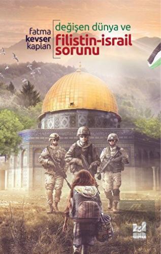 Değişen Dünya Ve Filistin-israil Sorunu