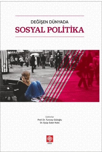 Değişen Dünyada Sosyal Politika Tuncay Güloğlu