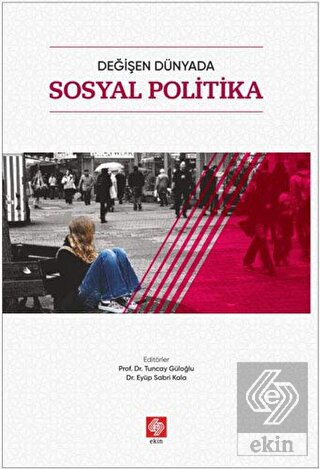 Değişen Dünyada Sosyal Politika Tuncay Güloğlu