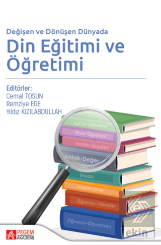 Değişen ve Dönüşen Dünyada Din Eğitimi ve Öğretimi