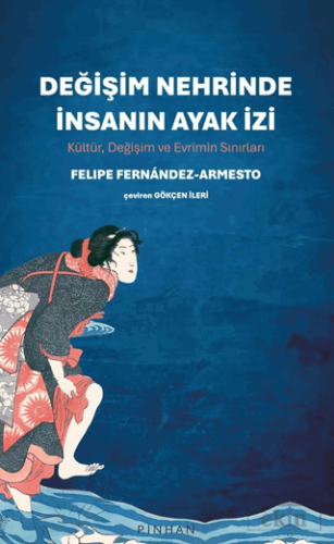 Değişim Nehrinde İnsanın Ayak İzi