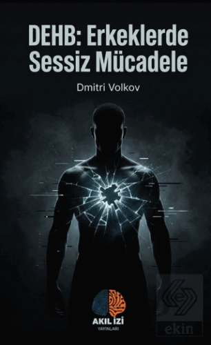 DEHB: Erkeklerde Sessiz Mücadele