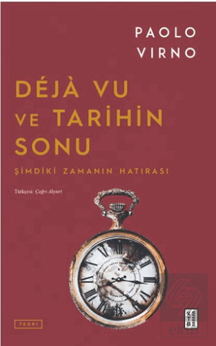 Deja Vu ve Tarihin Sonu