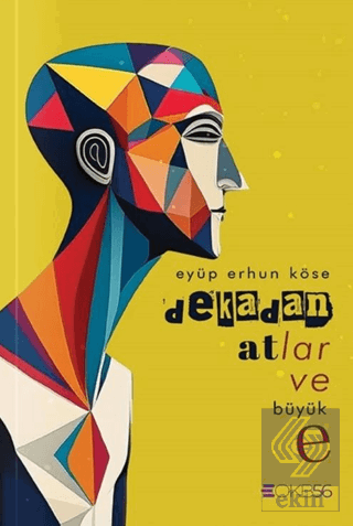 Dekadan Atlar ve Büyük E