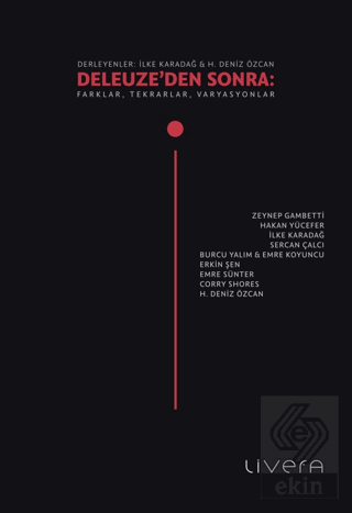 Deleuze'den Sonra: Farklar, Tekrarlar, Varyasyonlar