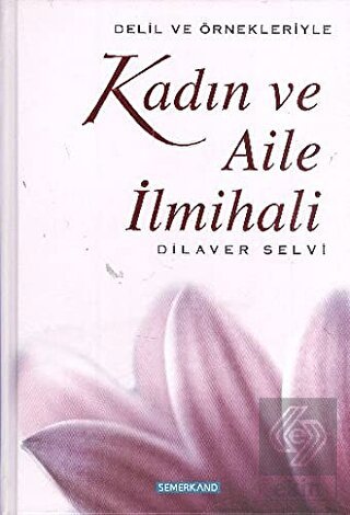 Delil ve Örnekleriyle Kadın ve Aile İlmihali