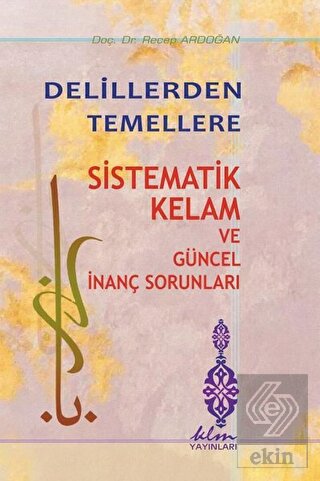 Delillerden Temellere - Sistematik Kelam ve Güncel