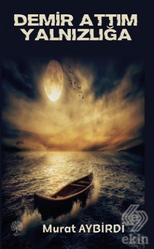 Demir Attım Yalnızlığa