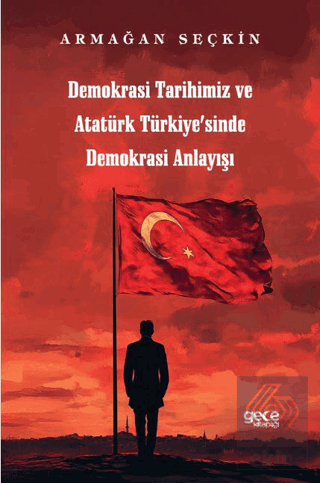 Demokrasi Tarihimiz ve Atatürk Türkiyesinde Demokrasi Anlayışı