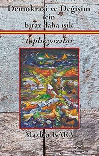 Demokrasi ve Değişim İçin Biraz Daha Işık