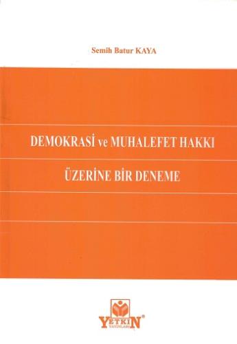 Demokrasi ve Muhalefet Hakkı Üzerine Bir Deneme