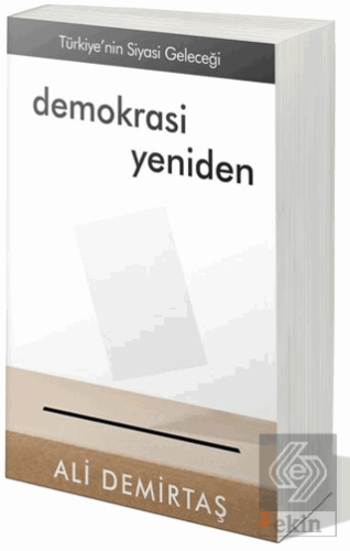 Demokrasi Yeniden Türkiye'nin Siyasi Geleceği