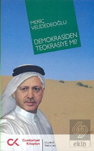 Demokrasiden Teokrasiye mi?