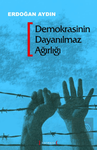 Demokrasinin Dayanılmaz Ağırlığı