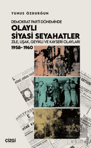 Demokrat Parti Döneminde Olaylı Siyasi Seyahatler