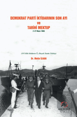 Demokrat Parti İktidarının Son Ayı ve Tarihi Mektu