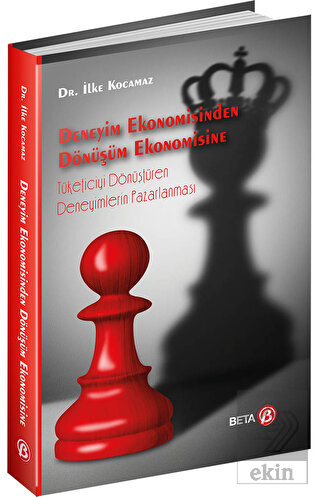 Deneyim Ekonomisinden - Dönüşüm Ekonomisine