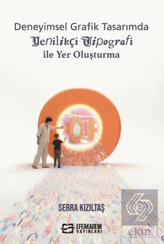 Deneyimsel Grafik Tasarımda Yenilikçi Tipografi ile Yer Oluşturma
