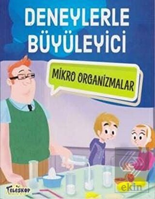 Deneylerle Büyüleyici Mikro Organizmalar