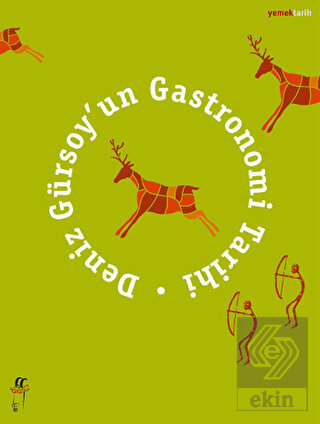 Deniz Gürsoy\'un Gastronomi Tarihi
