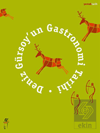 Deniz Gürsoy\'un Gastronomi Tarihi