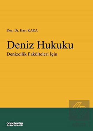 Deniz Hukuku - Denizcilik Fakülteleri İçin