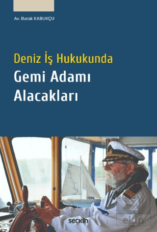 Deniz İş Hukukunda Gemi Adamı Alacakları