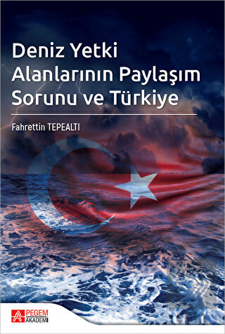 Deniz Yetki Alanlarının Paylaşım Sorunu ve Türkiye