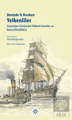Denizde İz Bırakan Yelkenliler Yücel Köyağasıoğlu Küdenfor Satın Al - 