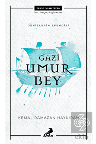 Denizlerin Efendisi Gazi Umur Bey