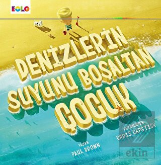 Denizlerin Suyunu Boşaltan Çocuk