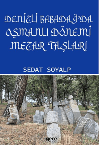 Denizli Babadağda Osmanlı Dönemi Mezar Taşları
