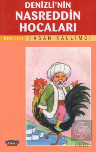 Denizli'nin Nasreddin Hocaları Hasan Kallimci Hikmet Neşriyat - Kafdağ