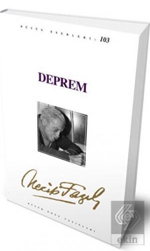 Deprem : 103 - Necip Fazıl Bütün Eserleri
