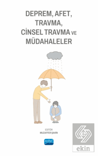 Deprem, Afet, Travma, Cinsel Travma ve Müdahaleler