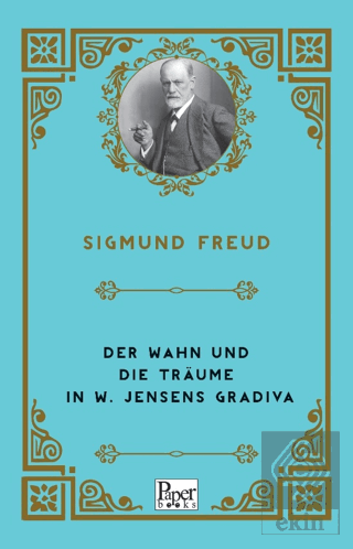 Der Wahn Und Die Träume in W. Jensens Gradiva