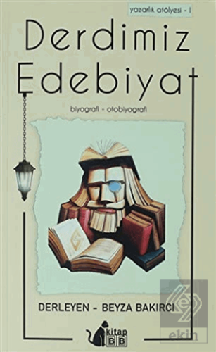 Derdimiz Edebiyat - Yazarlık Atölyesi 1