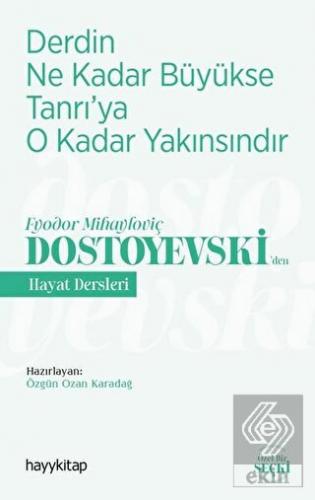 Derdin Ne Kadar Büyükse Tanrı'ya O Kadar Yakınsınd