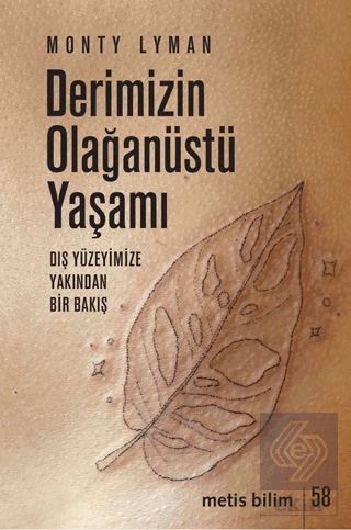Derimizin Olağanüstü Yaşamı