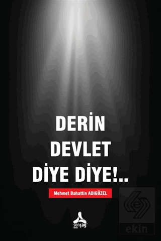 Derin Devlet Diye Diye!..