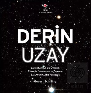 Derin Uzay - Güneş Sistemi'nin Ötesine Evren'in Sı