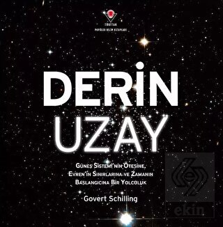 Derin Uzay - Güneş Sistemi'nin Ötesine Evren'in Sı