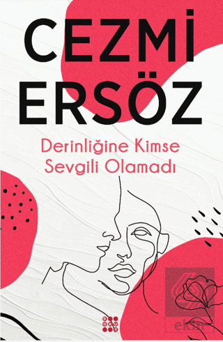 Derinliğine Kimse Sevgili Olamadı