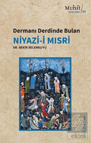 Dermanı Derdinde Bulan Niyazi-i Mısri